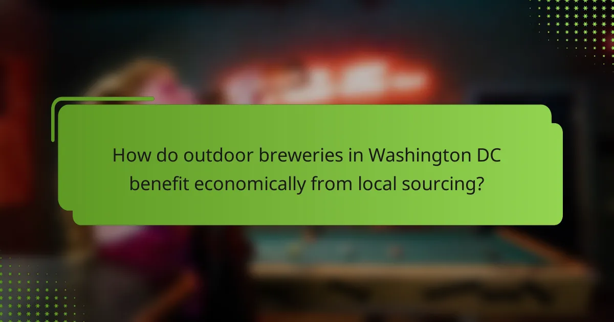 How do outdoor breweries in Washington DC benefit economically from local sourcing?
