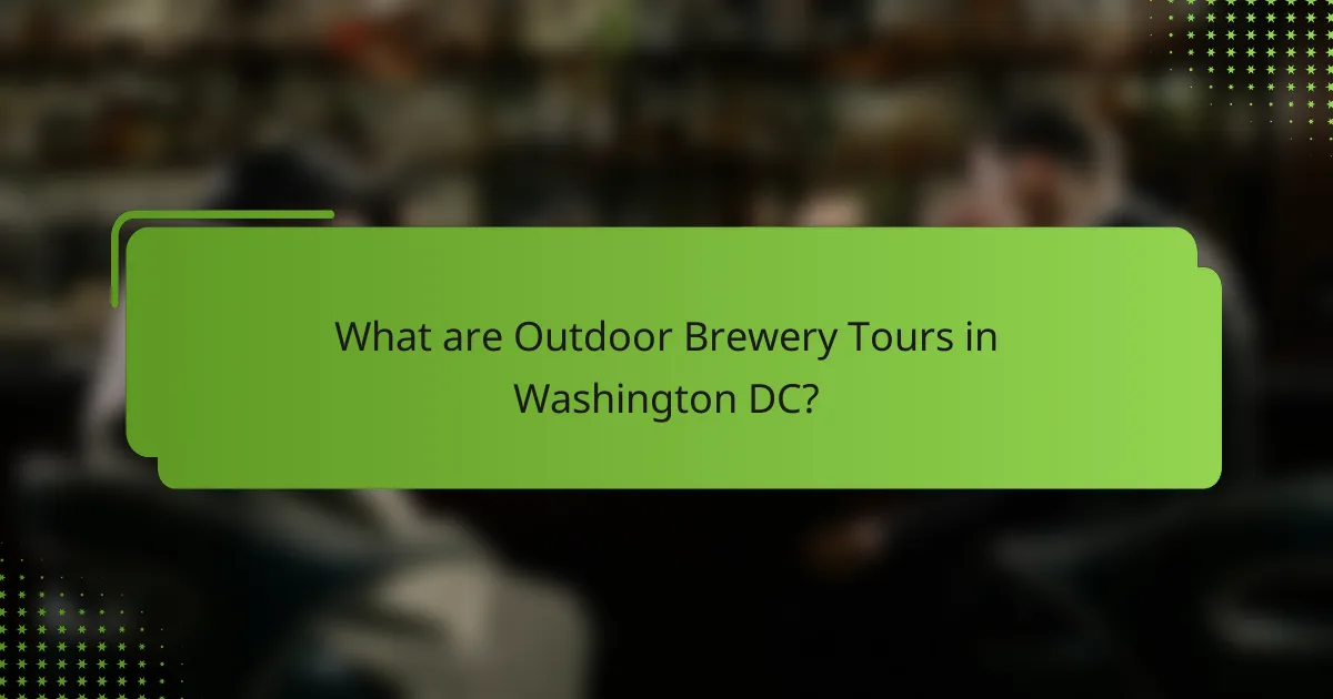 What are Outdoor Brewery Tours in Washington DC?