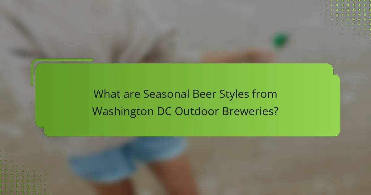 What are Seasonal Beer Styles from Washington DC Outdoor Breweries?