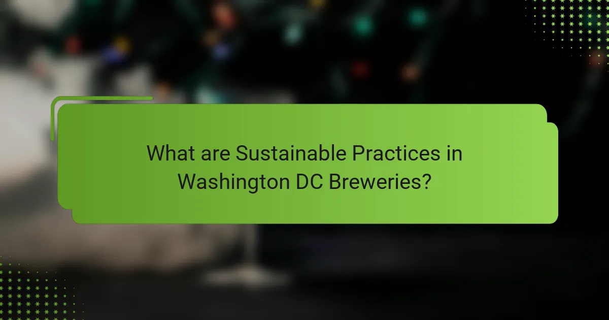 What are Sustainable Practices in Washington DC Breweries?
