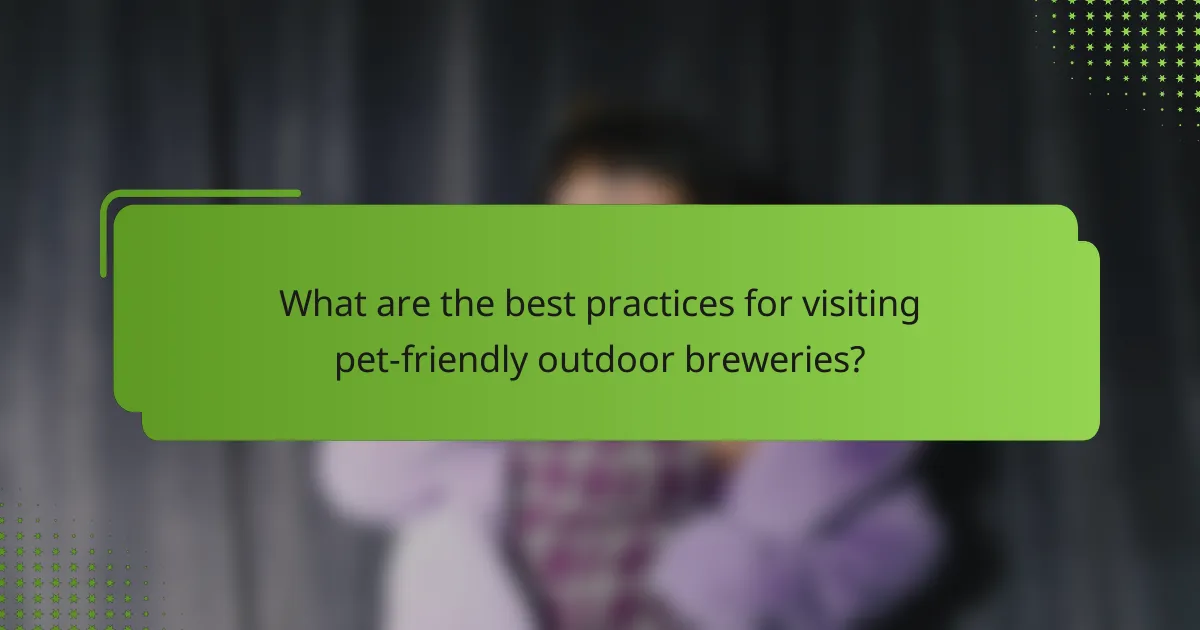 What are the best practices for visiting pet-friendly outdoor breweries?