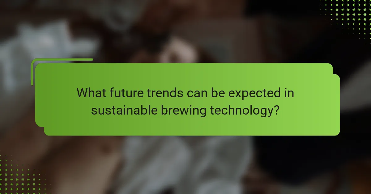 What future trends can be expected in sustainable brewing technology?