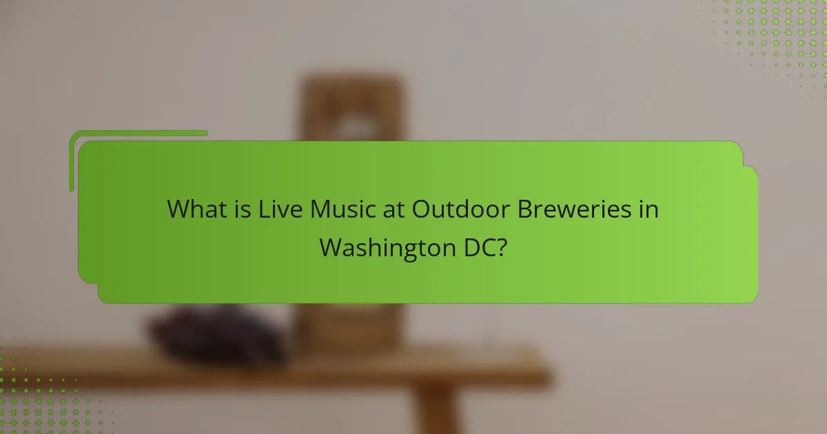 What is Live Music at Outdoor Breweries in Washington DC?