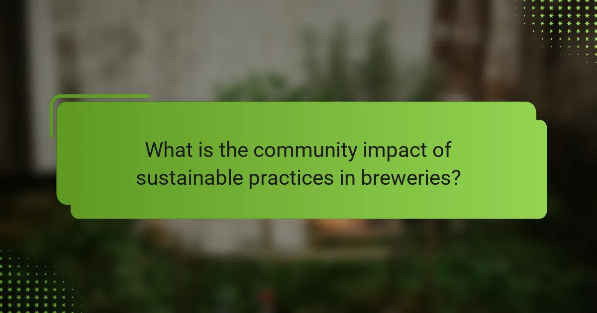 What is the community impact of sustainable practices in breweries?