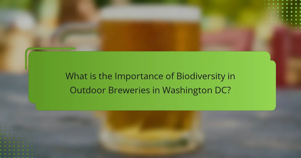What is the Importance of Biodiversity in Outdoor Breweries in Washington DC?
