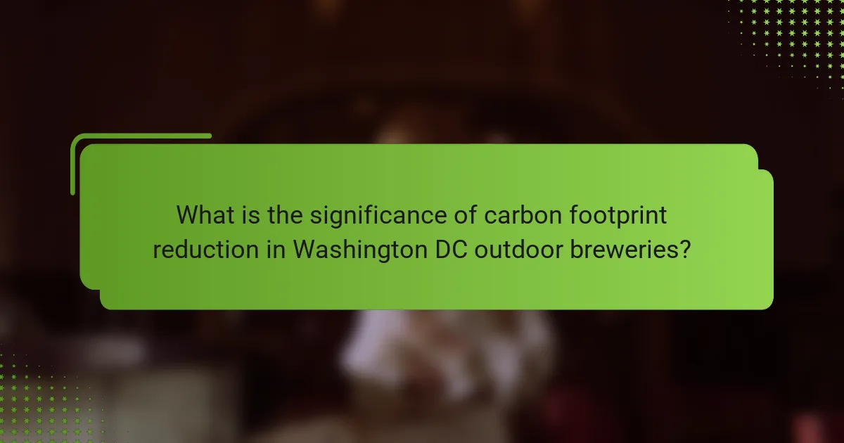 What is the significance of carbon footprint reduction in Washington DC outdoor breweries?