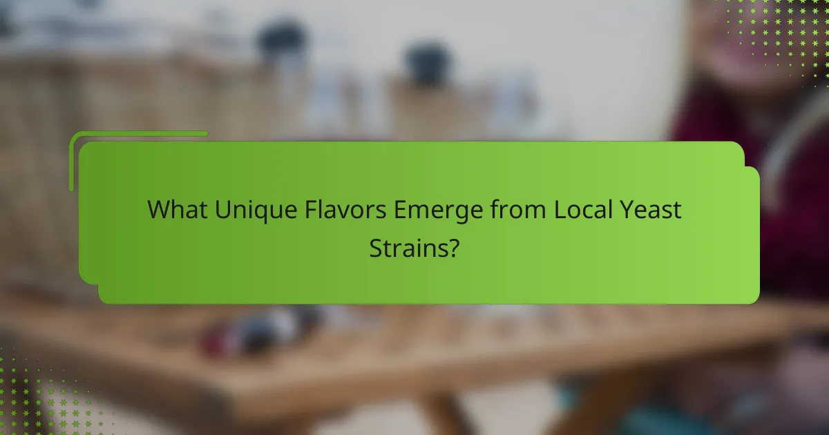 What Unique Flavors Emerge from Local Yeast Strains?